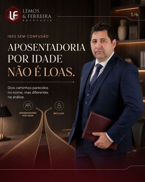 Aposentadoria por Idade e BPC/LOAS do idoso NÃO são a mesma